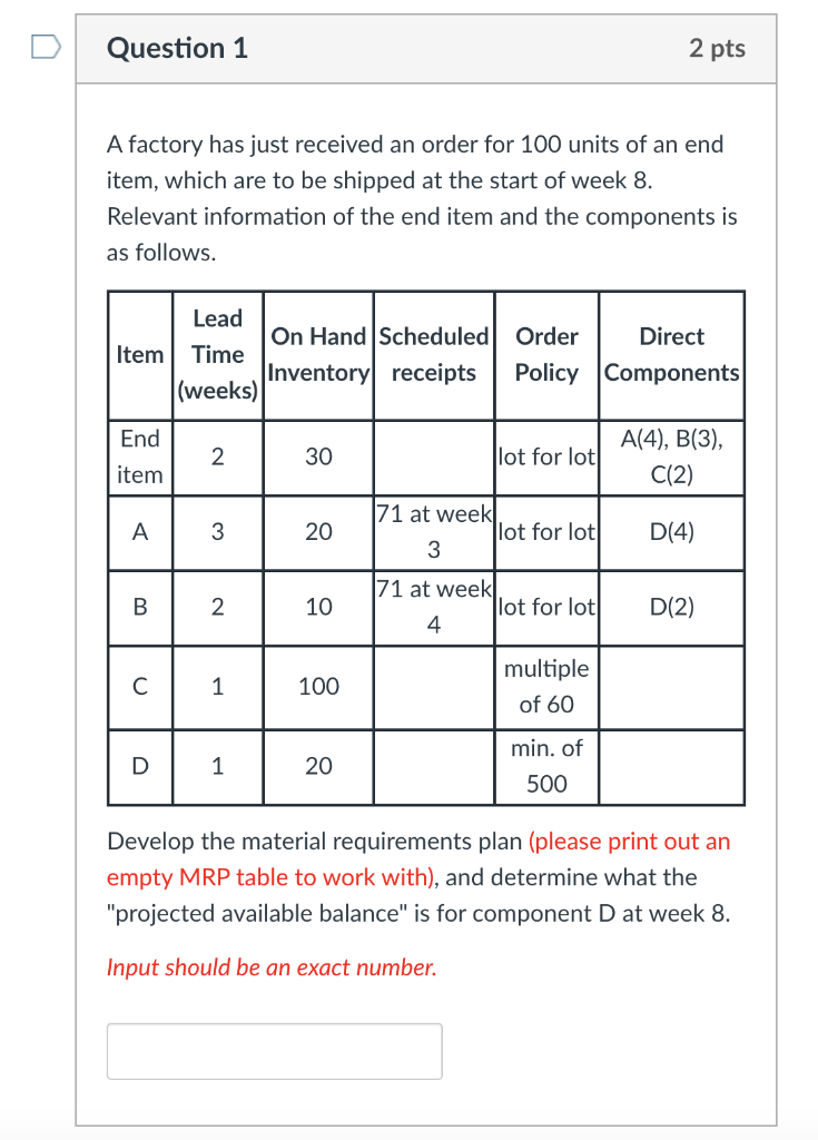 Question 1 2 pts A factory has just received an