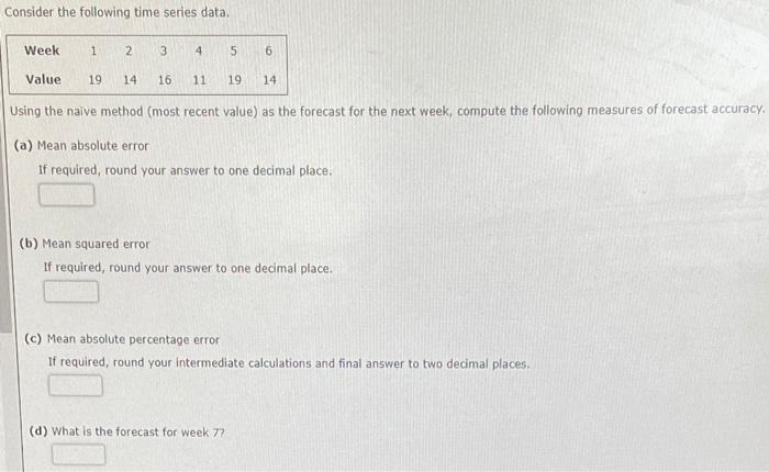 Consider the following time series data Week 1 2