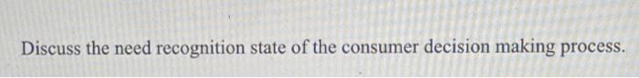 Discuss the need recognition state of the