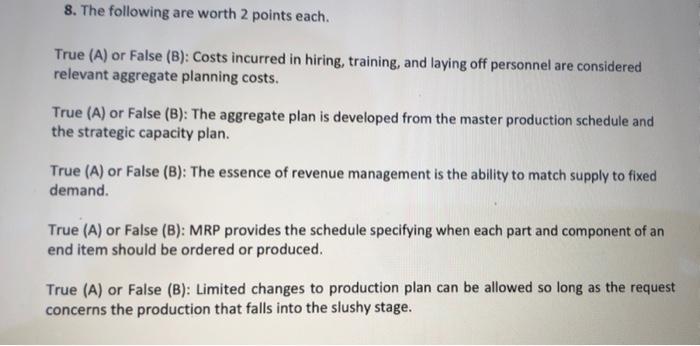 8. The following are worth 2 points each. True