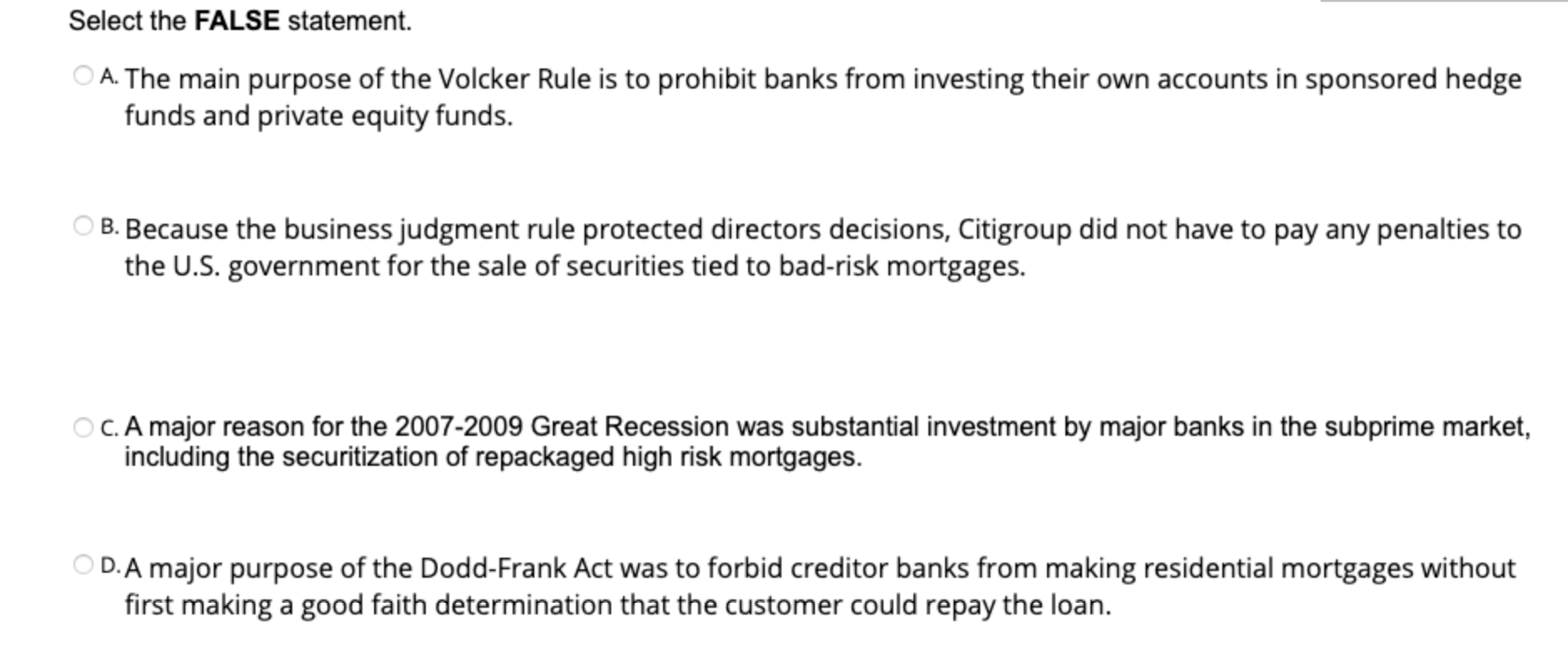 Select the FALSE statement. A. The main purpose