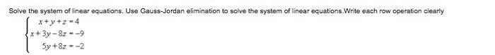 Solve the system of linear equations. Use
