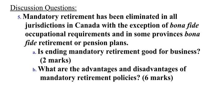 Discussion Questions: 5. Mandatory retirement has
