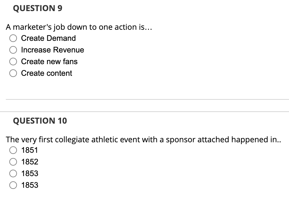 QUESTION 9 A marketer's job down to one action