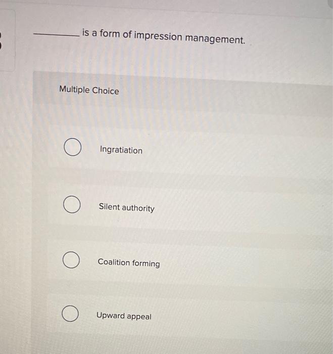 is a form of impression management. Multiple