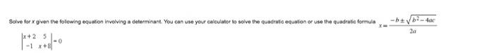 b-4ac Solve for X given the following equation