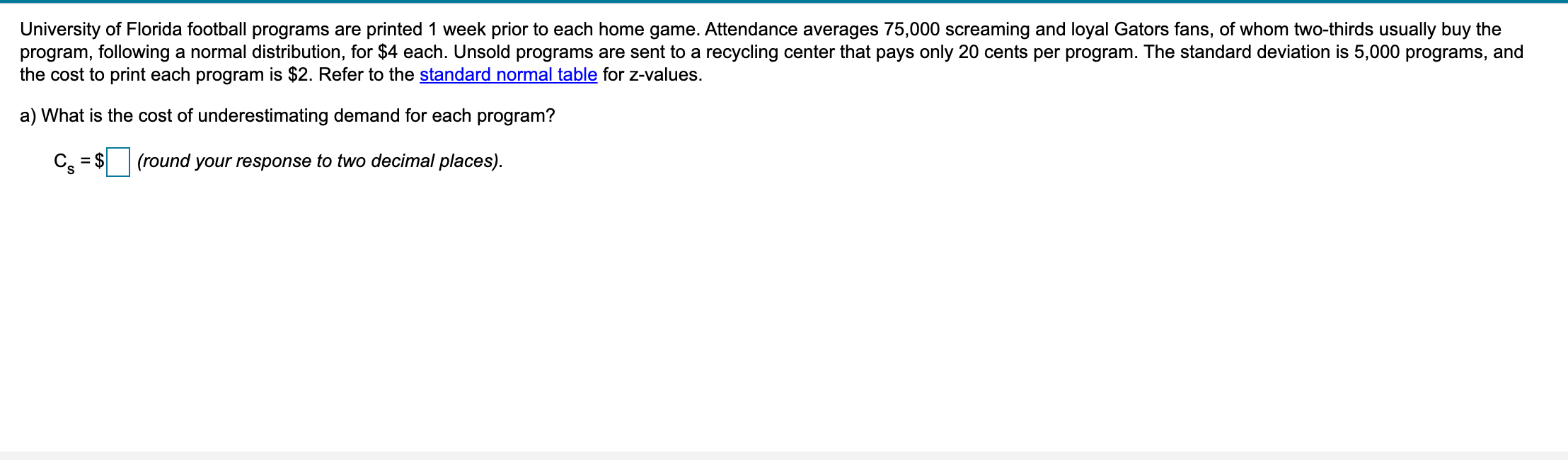 (a) What is the cost of underestimating demand