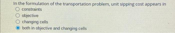 In the formulation of the transportation problem,