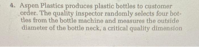 4. Aspen Plastics produces plastic bottles to