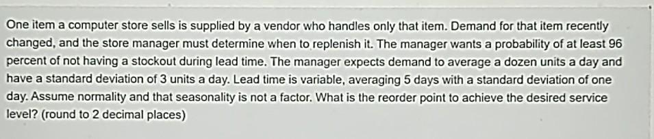 One item a computer store sells is supplied by a