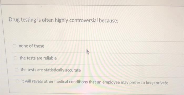 Drug testing is often highly controversial
