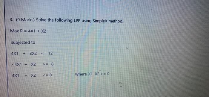 3. (9 Marks) Solve the following LPP using