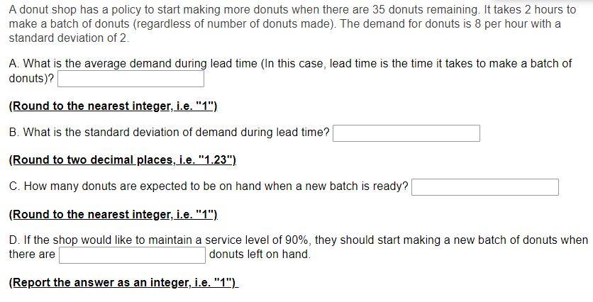 A donut shop has a policy to start making more