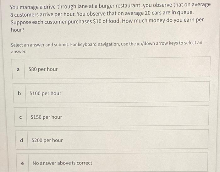 You manage a drive-through lane at a burger