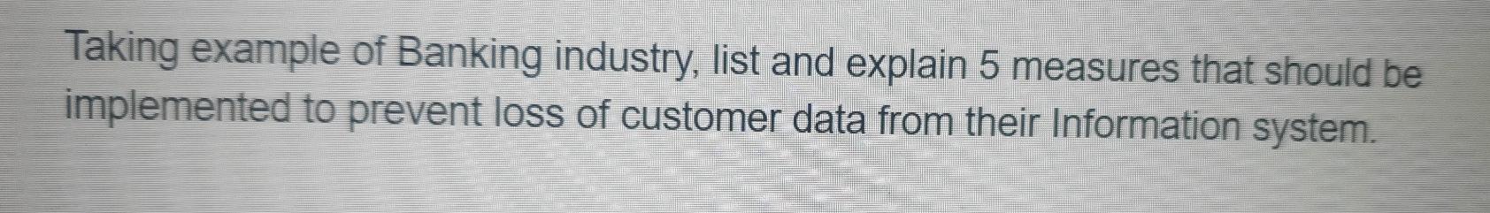 Taking example of Banking industry, list and