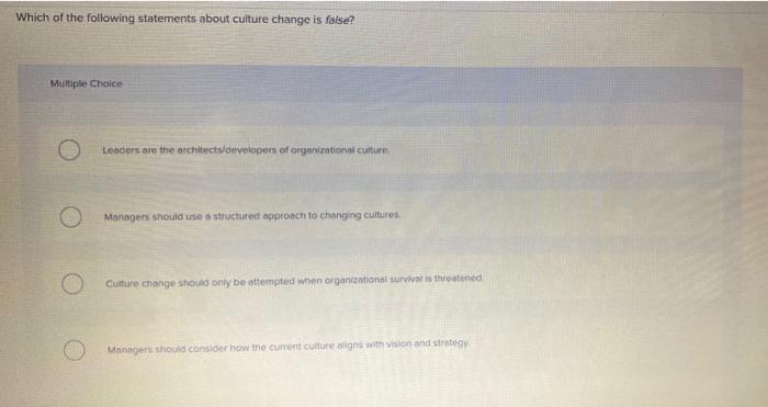 Which of the following statements about culture