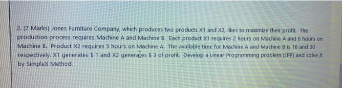 2. (7 Marks) Jones Furniture Company, which