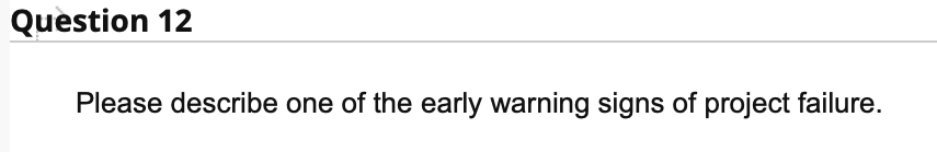 Question 12 Please describe one of the early