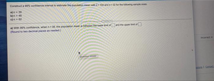 Construct a 99% confidence interval to estimate