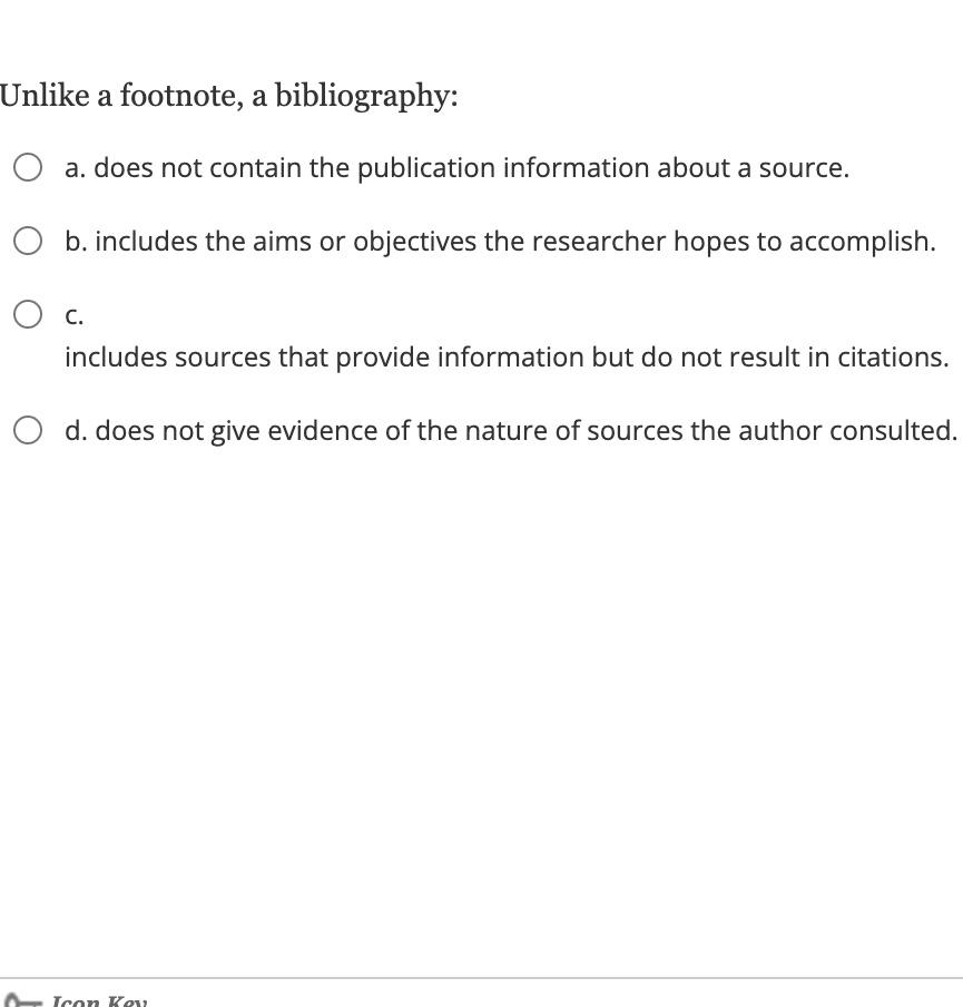 Unlike a footnote, a bibliography: O a. does not