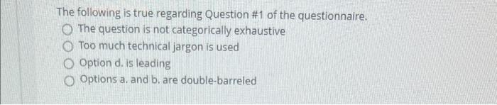 The following is true regarding Question #1 of