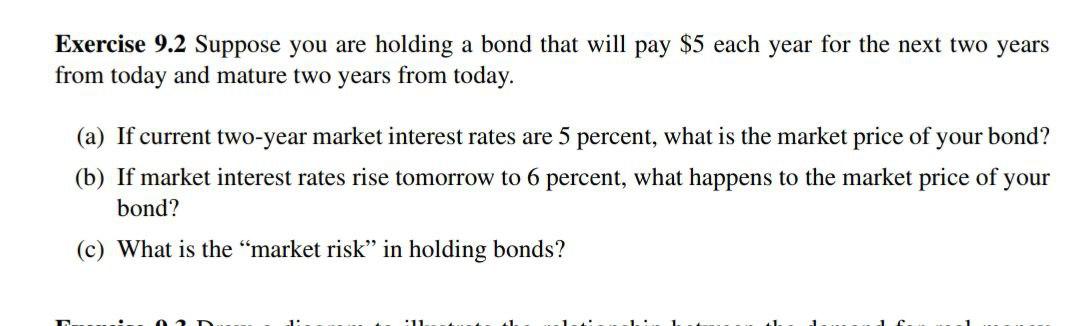 Exercise 9.2 Suppose you are holding a bond that