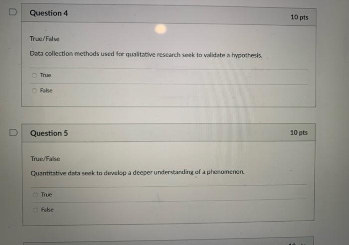 Question 4 10 pts True/False Data collection