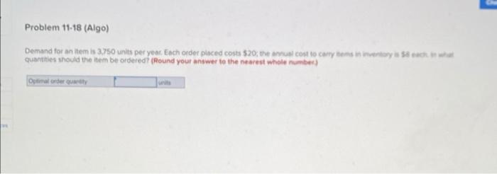 Problem 11-18 (Algo) Demand for an item is 3.750