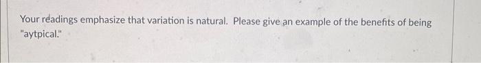Your readings emphasize that variation is