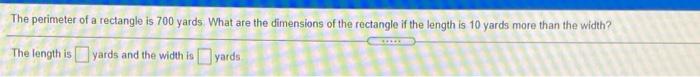 The perimeter of a rectangle is 700 yards. What
