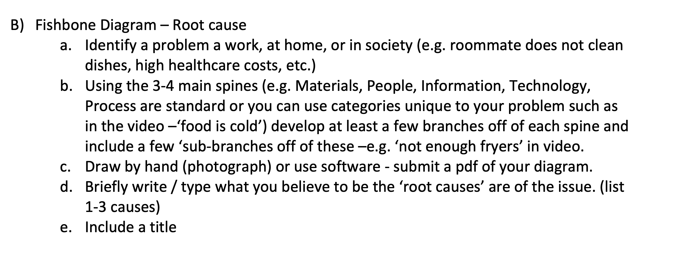 B) Fishbone Diagram - Root cause a. Identify a