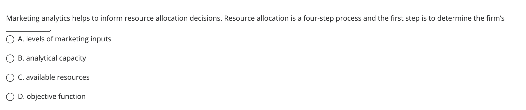 Marketing analytics helps to inform resource