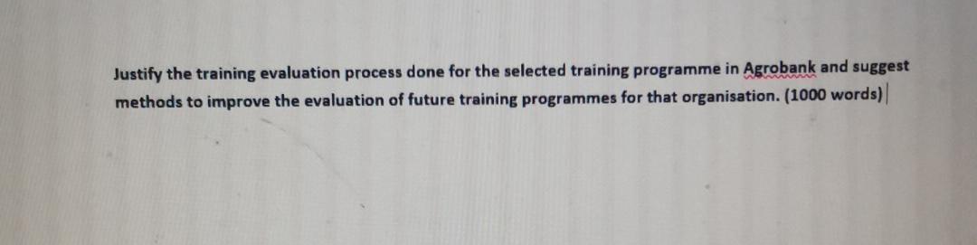 Justify the training evaluation process done for