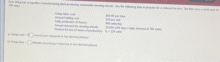 Rick Wing has a repetitive manufacturing plant