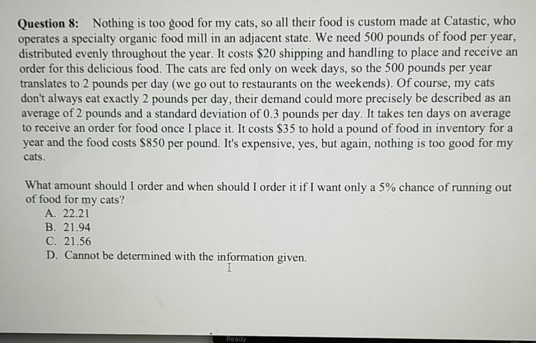Question 8: Nothing is too good for my cats, so