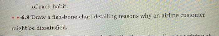 of each habit. 6.8 Draw a fish-bone chart