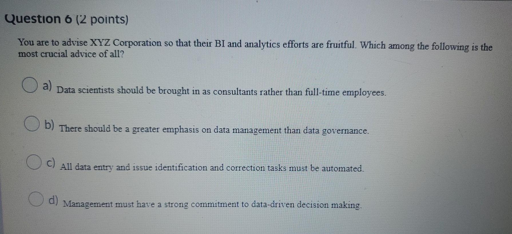 Question 4 (2 points) Data scientists do not need