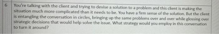 6 You're talking with the client and trying to