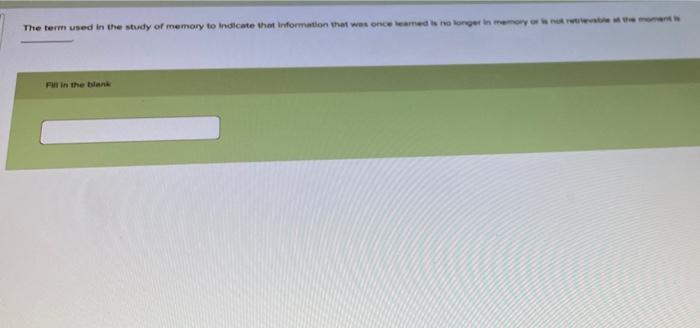 The term used in the study of memory to indicate