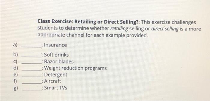 ) ) C) a b c Gang Class Exercise: Retailing or