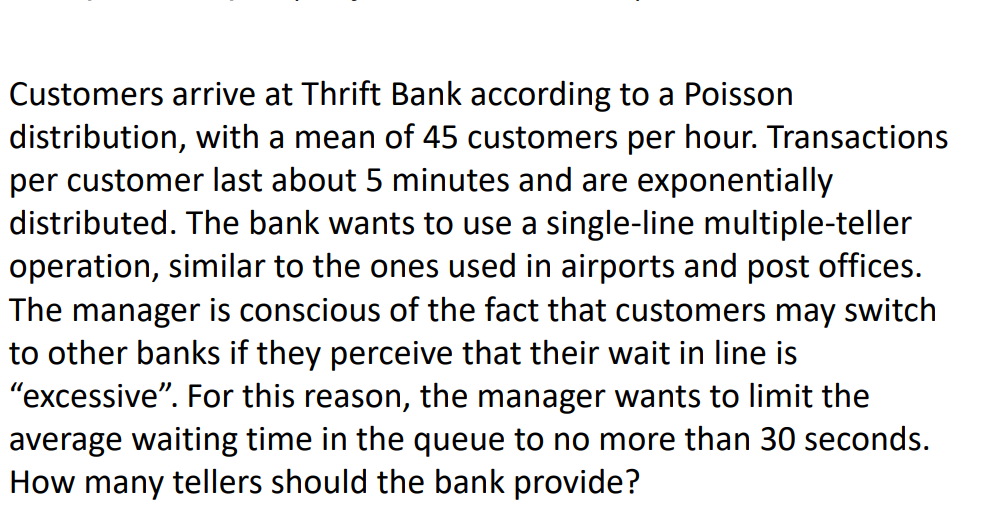 Customers arrive at Thrift Bank according to a