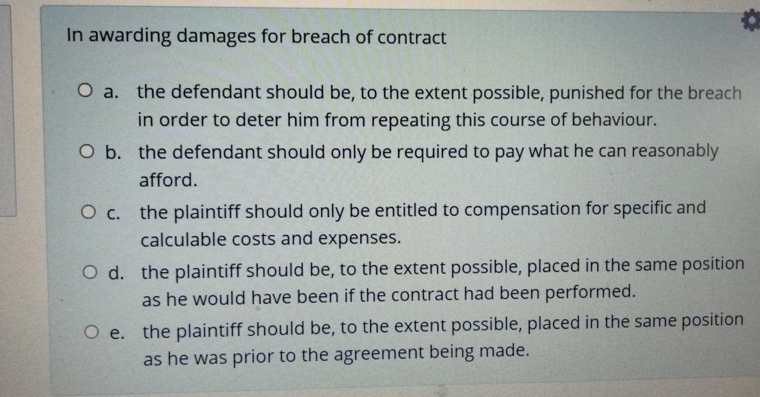 mcQ In awarding damages for breach of contract O