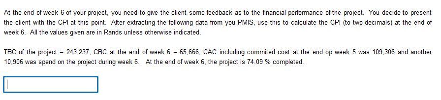 At the end of week 6 of your project, you need to