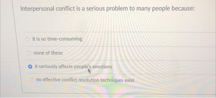 Interpersonal conflict is a serious problem to