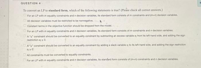 QUESTION 4 To convert an LP to standard form,