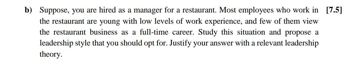 b) Suppose, you are hired as a manager for a