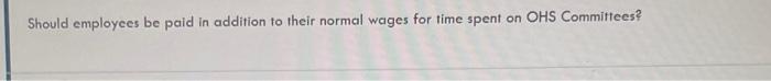 Should employees be paid in addition to their