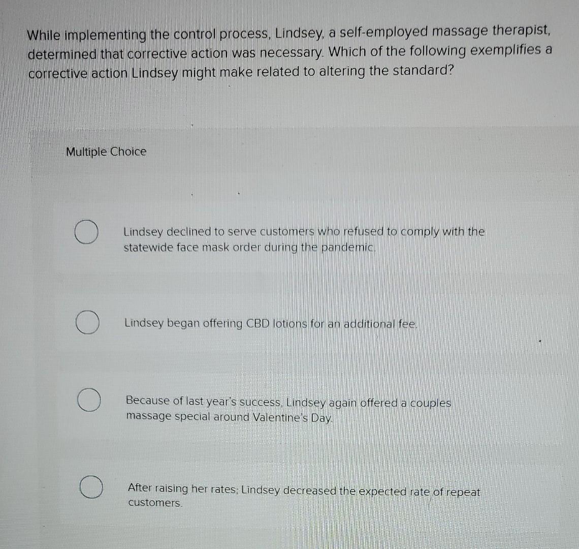 While implementing the control process, Lindsey,
