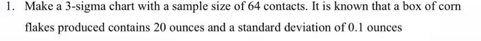 1. Make a 3-sigma chart with a sample size of 64