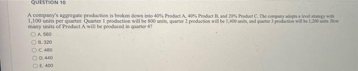 QUESTION 10 A company's aggregate production is
